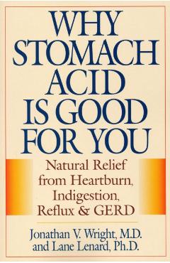 Why Stomach Acid Is Good for You