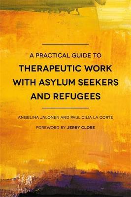 Practical Guide to Therapeutic Work with Asylum Seekers and
