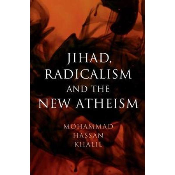 Jihad, Radicalism, and the New Atheism