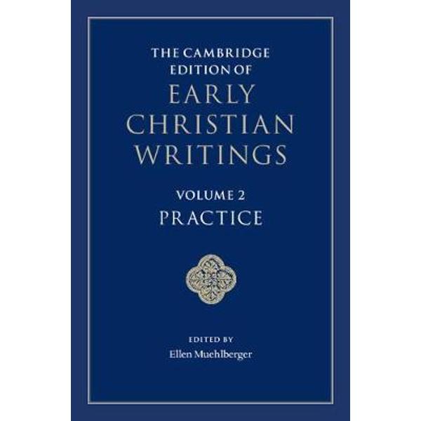 Cambridge Edition of Early Christian Writings: Volume 2, Pra