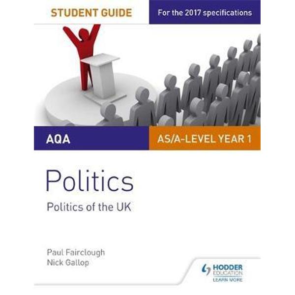 AQA AS/A-level Politics Student Guide 2: Politics of the UK