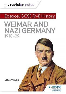 My Revision Notes: Edexcel GCSE (9-1) History: Weimar and Na