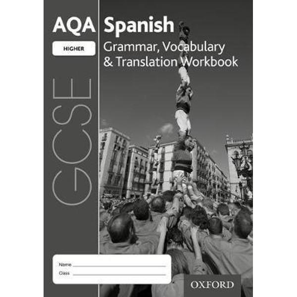 AQA GCSE Spanish: Higher: Grammar, Vocabulary & Translation