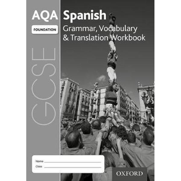 AQA GCSE Spanish: Foundation: Grammar, Vocabulary & Translat