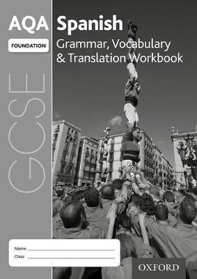 AQA GCSE Spanish: Foundation: Grammar, Vocabulary & Translat