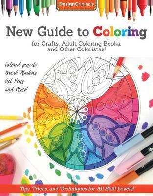 New Guide to Coloring for Crafts, Adult Coloring Books, and