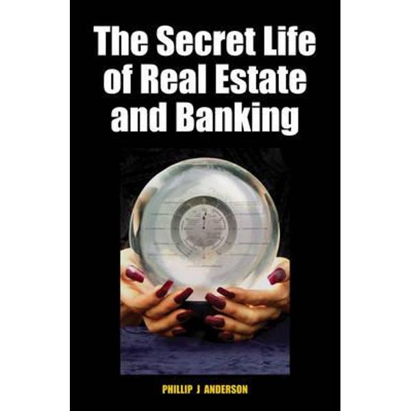 Secret Life of Real Estate and Banking