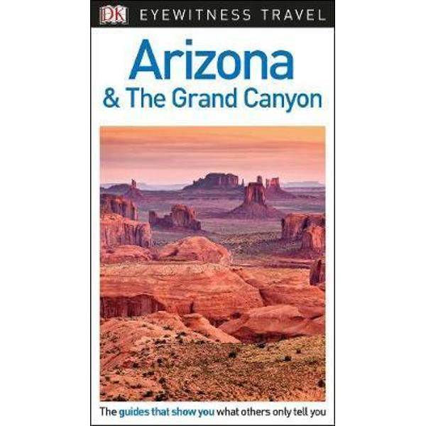 DK Eyewitness Travel Guide Arizona and the Grand Canyon