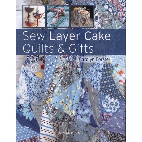 Sew Layer Cake Quilts & Gifts