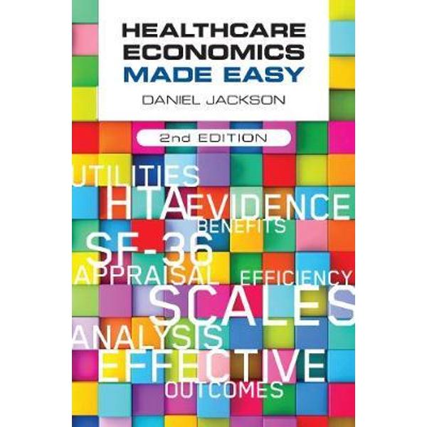 Healthcare Economics Made Easy, second edition