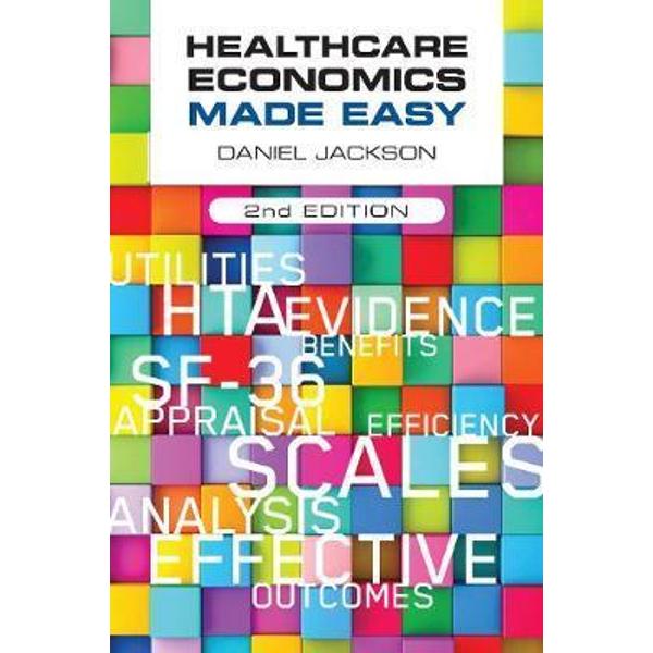 Healthcare Economics Made Easy, second edition