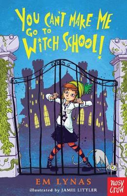 You Can't Make Me Go To Witch School!