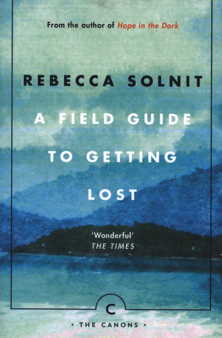 Field Guide To Getting Lost