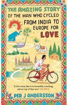 Coperta cărții 'Amazing Story of the Man Who Cycled from India to Europe for'