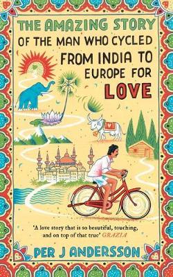 Amazing Story of the Man Who Cycled from India to Europe for