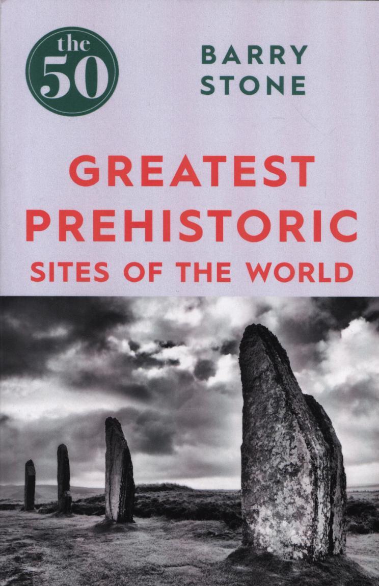 50 Greatest Prehistoric Sites of the World