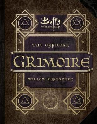 Buffy the Vampire Slayer - The Official Grimoire Willow Rose