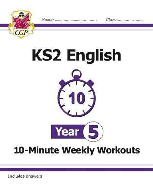 New KS2 English 10-Minute Weekly Workouts - Year 5 (for the
