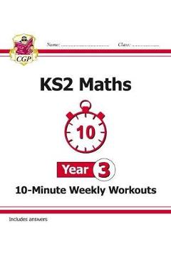 Coperta cărții 'New KS2 Maths 10-Minute Weekly Workouts - Year 3 (for the Ne'