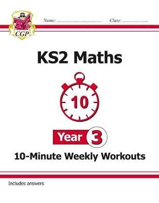 New KS2 Maths 10-Minute Weekly Workouts - Year 3 (for the Ne