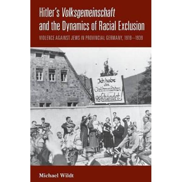 Hitler's <i>Volksgemeinschaft</i> and the Dynamics of Racial