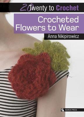 Twenty to Make: Crocheted Flowers to Wear
