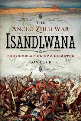 Anglo Zulu War - Isandlwana