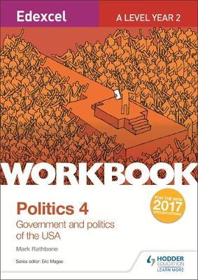 Edexcel A-level Politics Workbook 4: Government and Politics