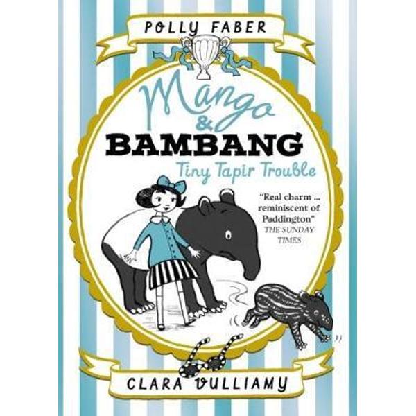 Mango & Bambang: Tiny Tapir Trouble (Book Three)