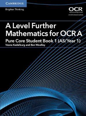 A Level Further Mathematics for OCR A Pure Core Student Book