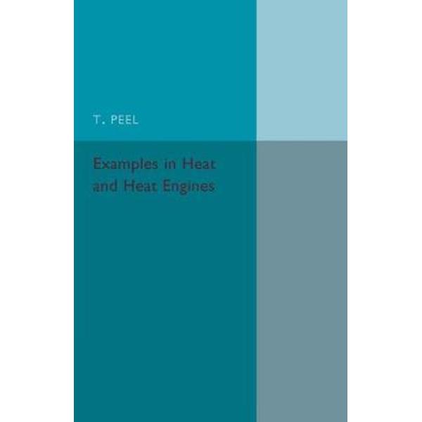 Examples in Heat and Heat Engines