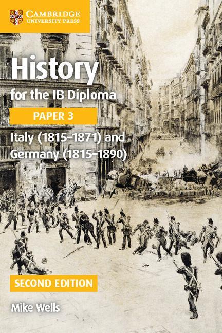 History for the IB Diploma Paper 3 Italy (1815-1871) and Ger