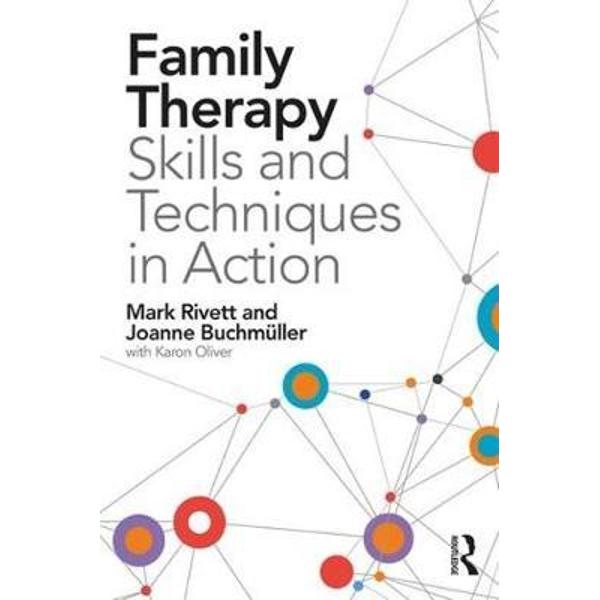 Family Therapy Skills and Techniques in Action