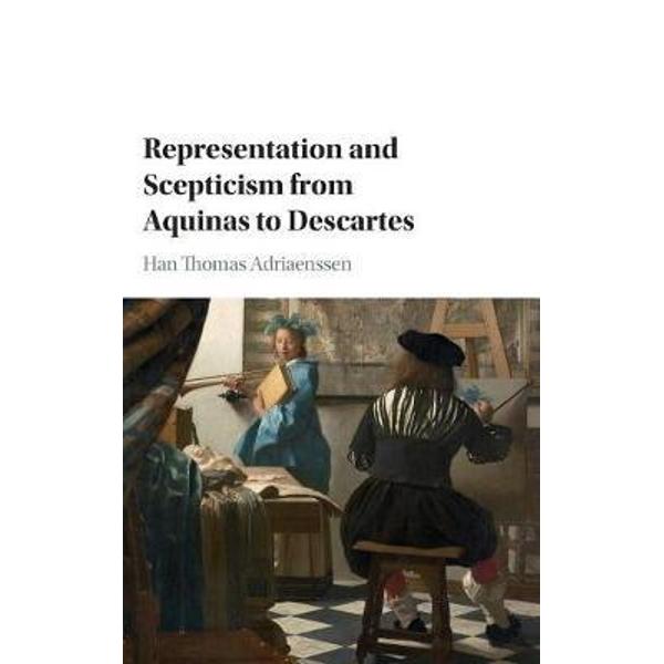 Representation and Scepticism from Aquinas to Descartes