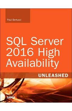 Coperta cărții 'SQL Server 2016 High Availability Unleashed (includes Conte'