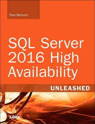SQL Server 2016 High Availability Unleashed  (includes Conte