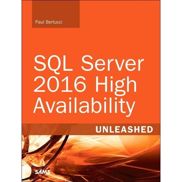 SQL Server 2016 High Availability Unleashed  (includes Conte