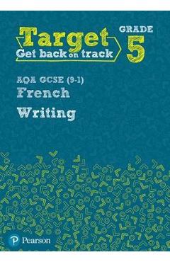 Coperta cărții 'Target Grade 5 Writing AQA GCSE (9-1) French Workbook'