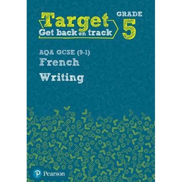 Target Grade 5 Writing AQA GCSE (9-1) French Workbook
