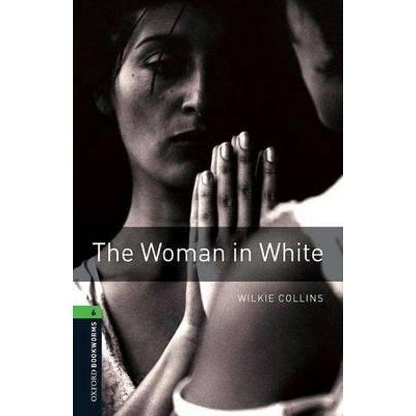 Oxford Bookworms Library: Level 6:: The Woman in White