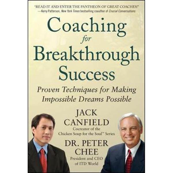Coaching for Breakthrough Success: Proven Techniques for Mak