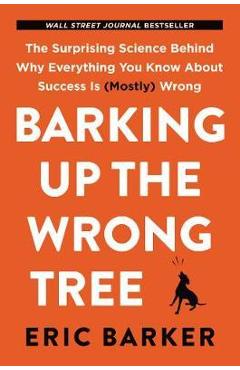 Coperta cărții 'Barking Up the Wrong Tree'