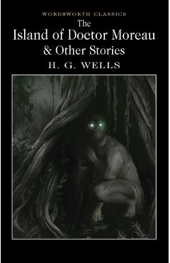 Island of Doctor Moreau and Other Stories