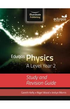 Poza produsului Eduqas Physics for A Level Year 2: Study and Revision Guide