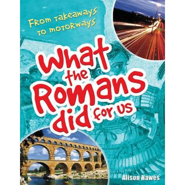 What the Romans Did for Us