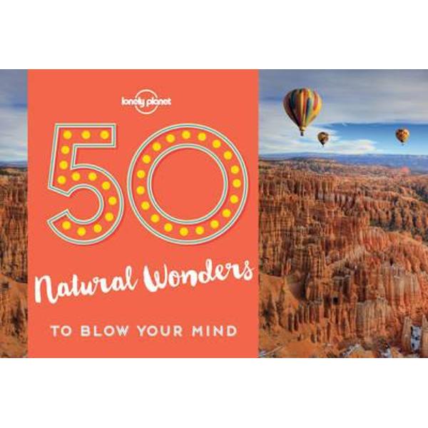 50 Natural Wonders to Blow Your Mind