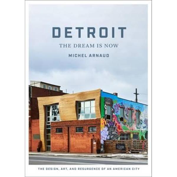 Detroit: The Dream is Now