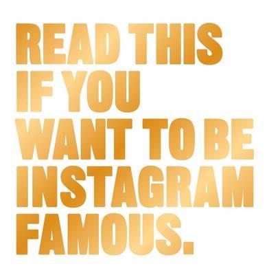 Read This If You Want to be Instagram Famous