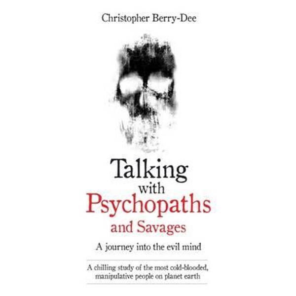 Talking with Psychopaths and Savages