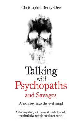 Talking with Psychopaths and Savages